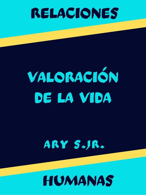 Title details for Relaciones Humanas Valoración de la Vida by Ary S. Jr. - Available